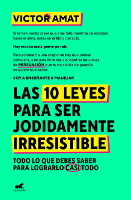 Las 10 Leyes Para Ser Jodidamente Irresistible / The 10 Laws of Being Irresistible as Hell SPA-10 LEYES PARA SER JODIDAME 