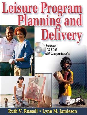 Leisure Program Planning and Delivery [With CDROM] LEISURE PROGRAM PLANNING & DEL [ Ruth V. Russell ]