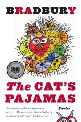 The Cat's Pajamas: Stories CATS PAJAMAS [ Ray Bradbury ]