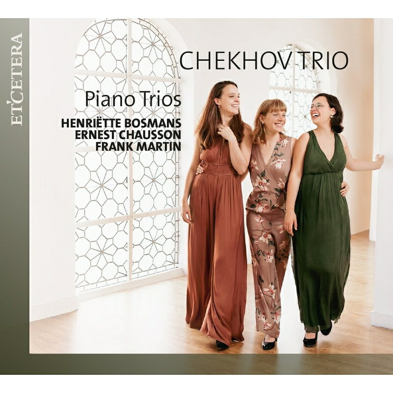 オムニバス（室内楽）発売日：2023年02月04日 予約締切日：2023年01月31日 Bosmans, Chausson: Piano Trio, Frank Martin: Chekhov Trio JAN：8711801017334 KTC1733 Etcetera CD クラシック 室内楽曲 輸入盤