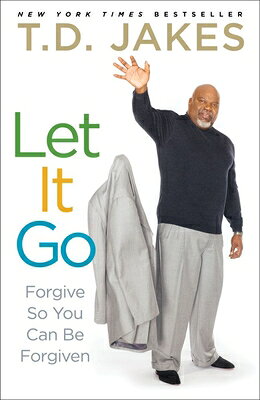 Let It Go: Forgive So You Can Be Forgiven LET IT GO 