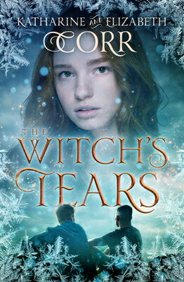 The Witch's Tears WITCHS TEARS （Witch's Kiss Trilogy） [ Katharine Corr ]