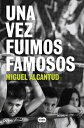 Una Vez Fuimos Famosos / Once, We Were Famous SPA-VEZ FUIMOS FAMOSOS / ONCE Miguel Alcantud