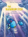 The Rainbow Fish and the Sea Monsters 039 Cave RAINBOW FISH RAINBOW FISH TH （Rainbow Fish） Marcus Pfister