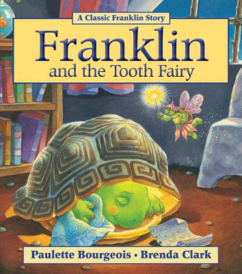 Franklin and the Tooth Fairy FRANKLIN & THE TOOTH FAIRY （Franklin） [ Paulette Bourgeois ]