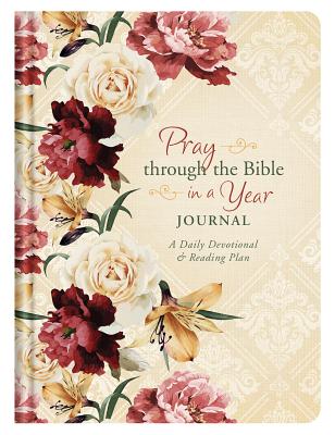 Pray Through the Bible in a Year Journal: A Daily Devotional and Reading Plan PRAY THROUGH THE BIBLE IN A YE [ Darlene Franklin ]