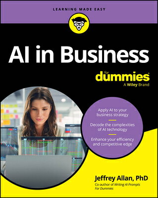 AI in Business for Dummies AI IN BUSINESS FOR DUMMIES [ Jeffrey Allan ]