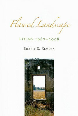 Flawed Landscape: Poems 1987-2008 FLAWED LANDSCAPE [ Sharif S. Elmusa ]