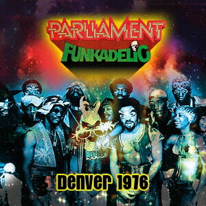 Denver 1976 [ Parliament,Funkadelic ]