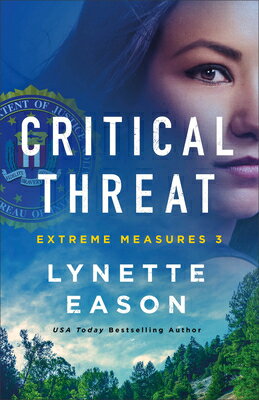 Critical Threat CRITICAL THREAT （Extreme Measures） [ Lynette Eason ]