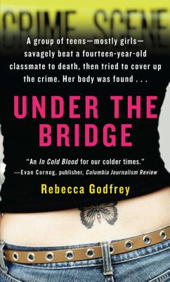 Under the Bridge UNDER THE BRIDGE [ Rebecca Godfrey ]