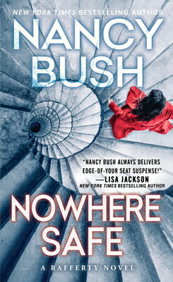 Nowhere Safe NOWHERE SAFE （Rafferty Family） [ Nancy Bush ]