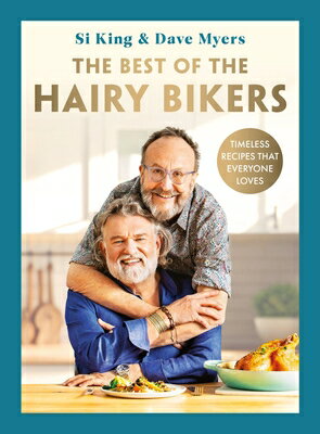 The Best of the Hairy Bikers: Timeless Recipes That Everyone Loves BEST OF THE HAIRY BIKERS [ The Hairy Bikers ]