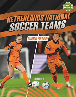 Netherlands National Soccer Teams: Ultimate Fan Guide NETHERLANDS NATL SOCCER TEAMS （World Cup Fan Guides (Lerner (Tm) Sports)） 