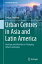 Urban Centres in Asia and Latin America: Heritage and Identities in Changing Urban Landscapes URBAN CENTRES IN ASIA &LATIN Urban Book [ Simone Sandholz ]