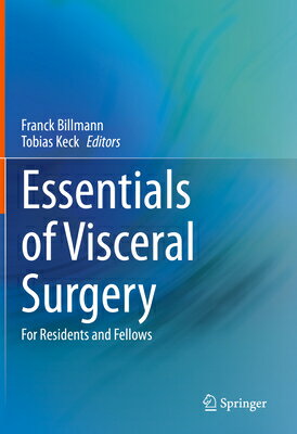 Essentials of Visceral Surgery: For Residents and Fellows ESSENTIALS OF VISCERAL SURGERY [ Franck Billmann ]