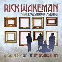 A GALLERY OF THE IMAGINATION RICK WAKEMAN