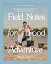 Field Notes for Food Adventure: Recipes and Stories from the Woods to the Ocean FIELD NOTES FOR FOOD ADV [ Brad Leone ]