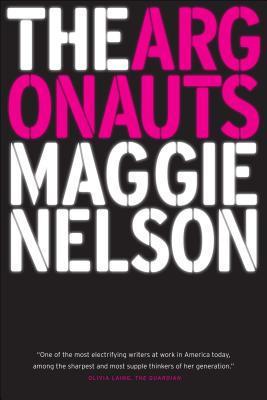 The Argonauts ARGONAUTS [ Maggie Nelson ]
