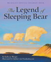 The Legend of Sleeping Bear LEGEND OF SLEEPING BEAR （Myths, Legends, Fairy and Folktales） Kathy-Jo Wargin