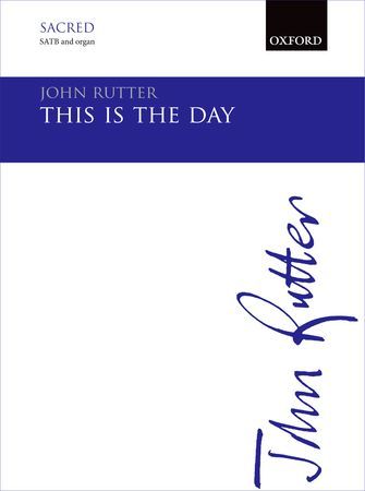 【輸入楽譜】ラター, John: This is the day(S,A,T,B.Org) [ ラター, John ]