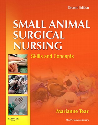 Small Animal Surgical Nursing SMALL ANIMAL SURGICAL NURSI-2E [ Marianne Tear ]
