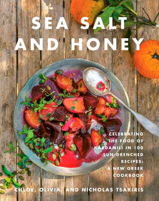 Sea Salt and Honey: Celebrating the Food of Kardamili in 100 Sun-Drenched Recipes: A New Greek Cookb