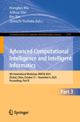 Advanced Computational Intelligence and Intelligent Informatics: 9th International Workshop, Iwaciii ADVD COMPUTATIONAL INTELLIGENC （Communications in Computer and Information Science） 
