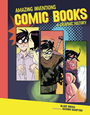 Comic Books: A Graphic History COMIC BKS （Amazing Inventions） [ Blake Hoena ]