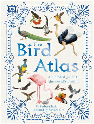 The Bird Atlas BIRD ATLAS R/E （DK Pictorial Atlases） 