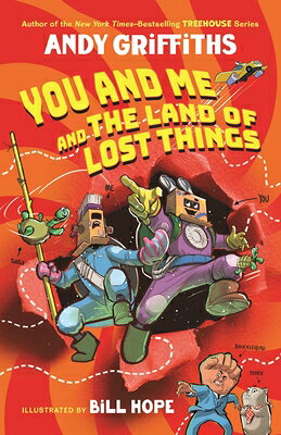 You and Me and the Land of Lost Things YOU & ME & THE LAND OF LOST TH （You & Me） [ Andy Griffiths ]