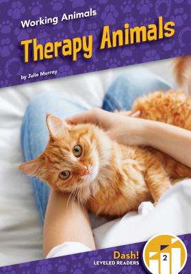 Therapy Animals WORKING ANIMALS THERAPY ANIMAL （Working Animals） [ Julie Murray ]