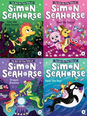 The Not-So-Tiny Tales of Simon Seahorse Collected Set 2: Into the Kelp Forest Shell We Dance Dra NOT-SO-TINY TALES OF SIMON SEA （The Not-So-Tiny Tales of Simon Seahorse） Cora Reef