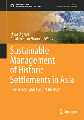 楽天楽天ブックスSustainable Management of Historic Settlements in Asia: Role of Intangible Cultural Heritage SUSTAINABLE MGMT OF HISTORIC S （Sustainable Development Goals） [ Niyati Jigyasu ]