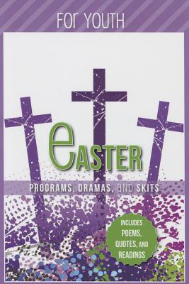 Easter Programs Dramas and Skits for Youth: Includes Poems, Quotes and Readings EASTER PROGRAMS DRAMAS & SKITS [ Paul Shepherd ]