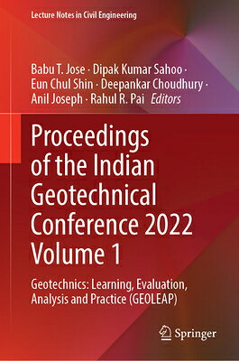 Proceedings of the Indian Geotechnical Conference 2022 Volume 1: Geotechnics: Learning, Evaluation, PROCEEDINGS OF THE INDIAN GEOT （Lecture Notes in Civil Engineering） 
