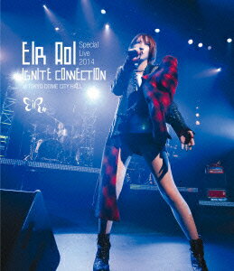 藍井エイル Eir Aoi Special Live 2014 〜IGNITE CONNECTION〜 at TOKYO DOME CITY HALL【Blu-ray】