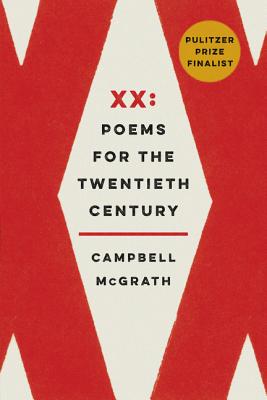 XX: Poems for the Twentieth Century XX [ Campbell McGrath ]