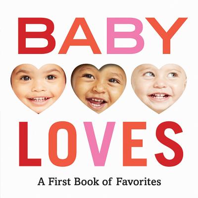 Baby Loves: A First Book of Favorites BABY LOVES-BOARD Abrams Appleseed