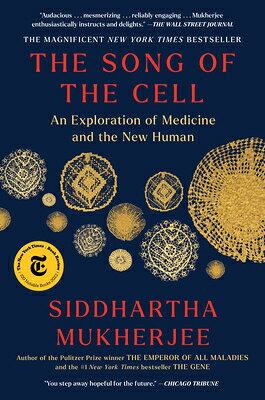 The Song of the Cell: An Exploration of Medicine and the New Human SONG OF THE CELL 