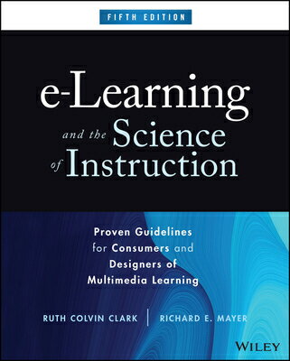 E-Learning and the Science of Instruction: Proven Guidelines for Consumers and Designers of Multimed E-LEARNING & THE SCIENCE OF IN [ Ruth C. Clark ]