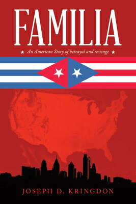 Familia: An American Story of Betrayal and Revenge FAMILIA [ Joseph D Kringdon ]