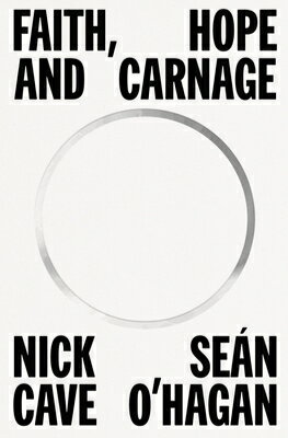 Faith, Hope and Carnage FAITH HOPE & CARNAGE [ Nick Cave ]
