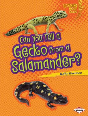 Can You Tell a Gecko from a Salamander? CAN YOU TELL A GECKO FROM A SA （Lightning Bolt Books: Animal Look-Alikes (Library)） [ Buffy Silverman ]