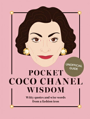 Pocket Coco Chanel Wisdom (Reissue): Witty Quotes and Wise Words from a Fashion Icon PCKT COCO CHANEL WISDOM (REISS Hardie Grant Books