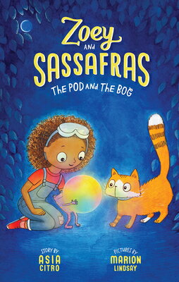 The Pod and the Bog: Zoey and Sassafras 5 POD THE BOG （Zoey and Sassafras） Asia Citro