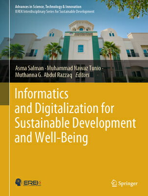 Informatics and Digitalization for Sustainable Development and Well-Being INFORMATICS & DIGITALIZATION F （Advances in Science, Technology & Innovation） [ Asma Salman ]