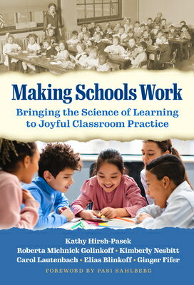 Making Schools Work: Bringing the Science of Learning to Joyful Classroom Practice MAKING SCHOOL..