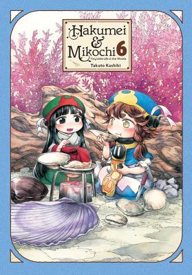 Hakumei Mikochi: Tiny Little Life in the Woods, Vol. 6 HAKUMEI MIKOCHI TINY LIT V6 （Hakumei Mikochi） Takuto Kashiki