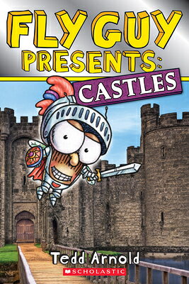 Fly Guy Presents: Castles FLY GUY PRESENTS CASTLES （Scholastic Reader, Level 2） [ Tedd Arnold ]